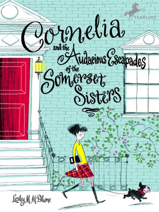 Title details for Cornelia and the Audacious Escapades of the Somerset Sisters by Lesley M. M. Blume - Wait list